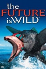 Watch The Future Is Wild Megashare